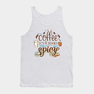 coffee icy and books spicy Tank Top